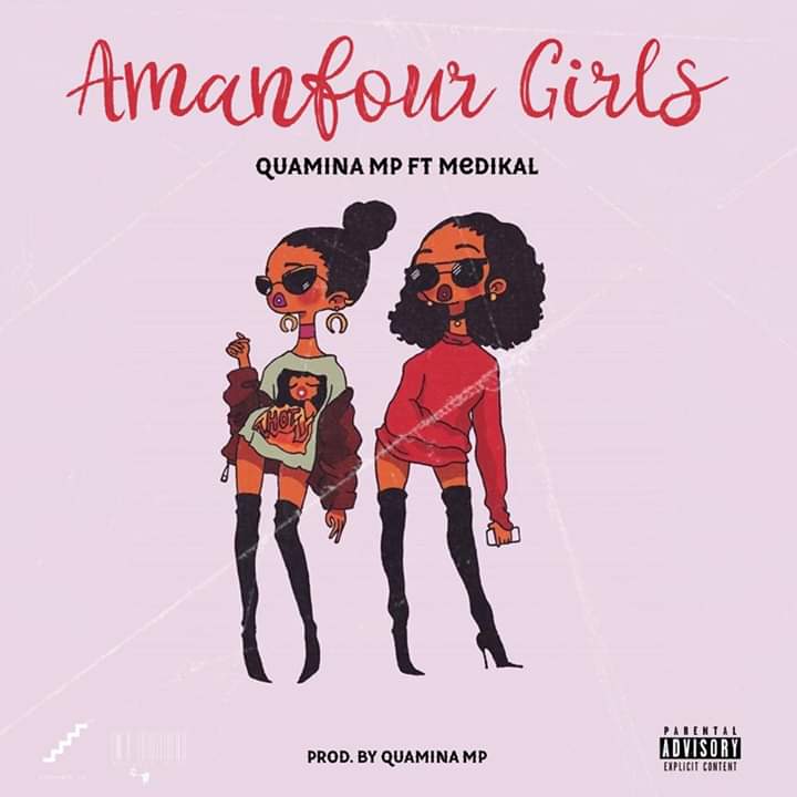 Quamina MP ft. Medikal - Amanfuor Girls (Prod. By Quamina MP)