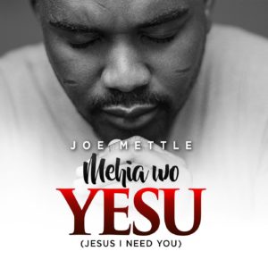 Joe Mettle releases his much anticipated song Mehia Wo Yesu.