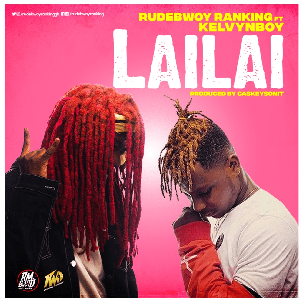 Rudebwoy Ranking feat. Kelvyn Boy - Lai Lai (Prod. By. Caskeysonit)