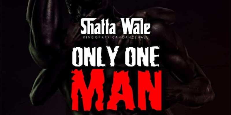 Shatta Wale - Only One Man (Prod. By MoG Beat)