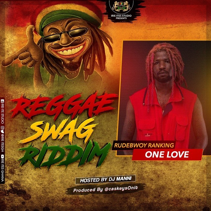 Rudebwoy Ranking - One Love (Reggae Swag Riddim) Prod. By Caskeysonit