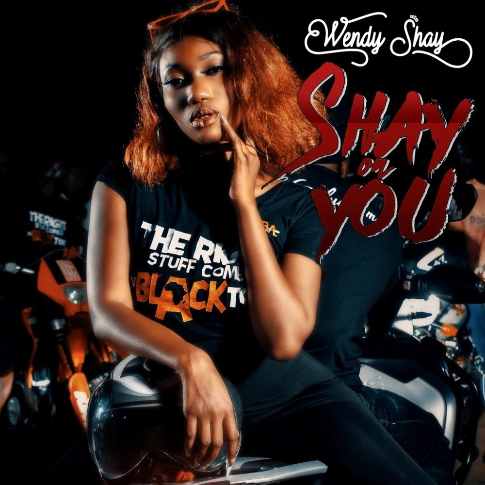 Wendy Shay - Shay On You (Prod. By Lexiz)