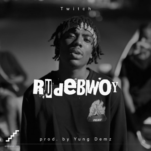 Ground Up artist Twitch releases Rudebwoy track.