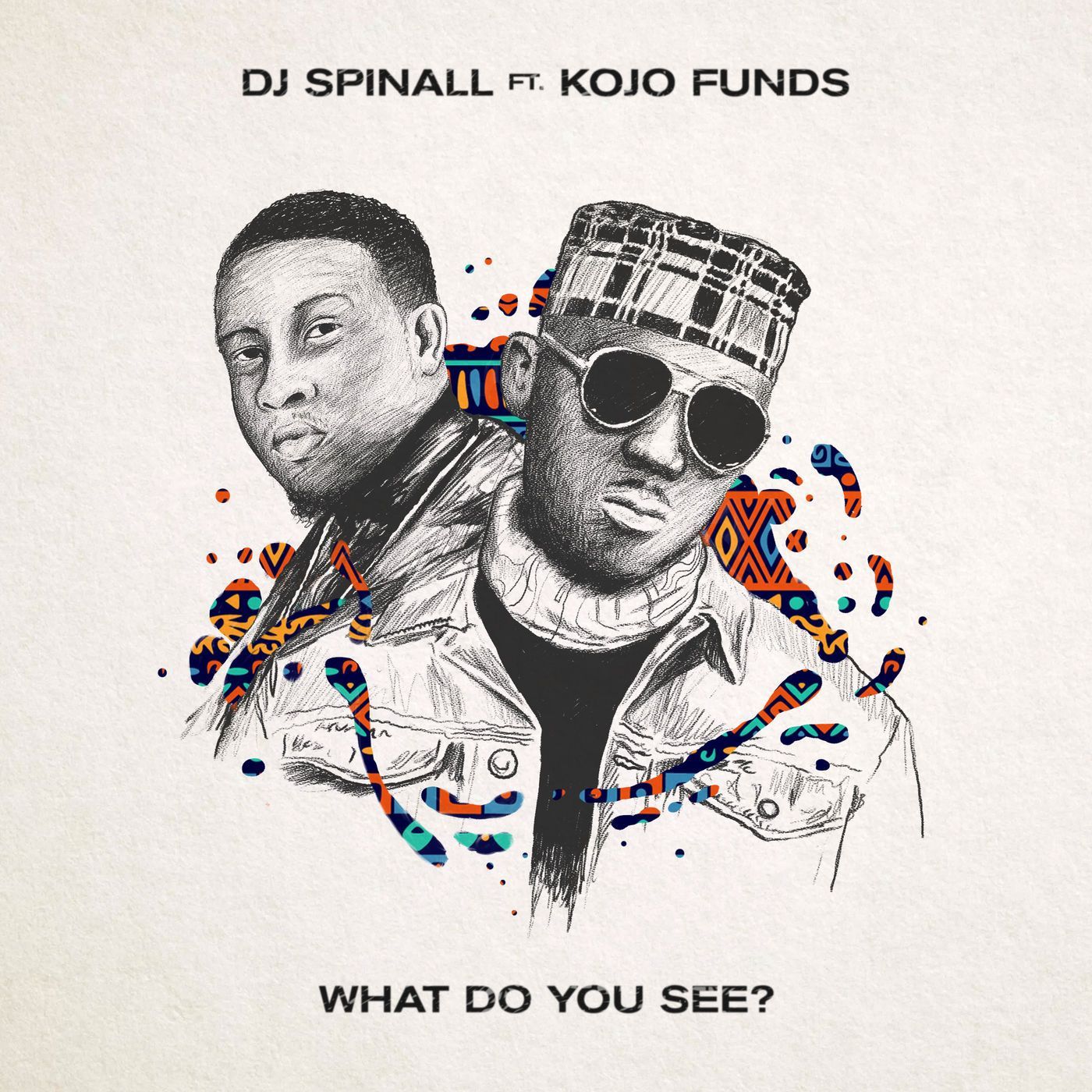 DJ Spinall features Kojo Funds on his new project "What do you see".