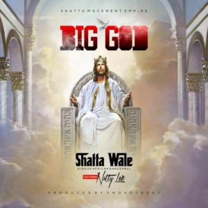 Shatta Wale features Natty Lee on another tune titled Big God. 