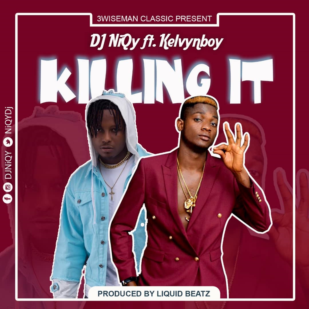 A brand new one from DJ Niqy featuring Kelvyn Boy tagged Killing It.