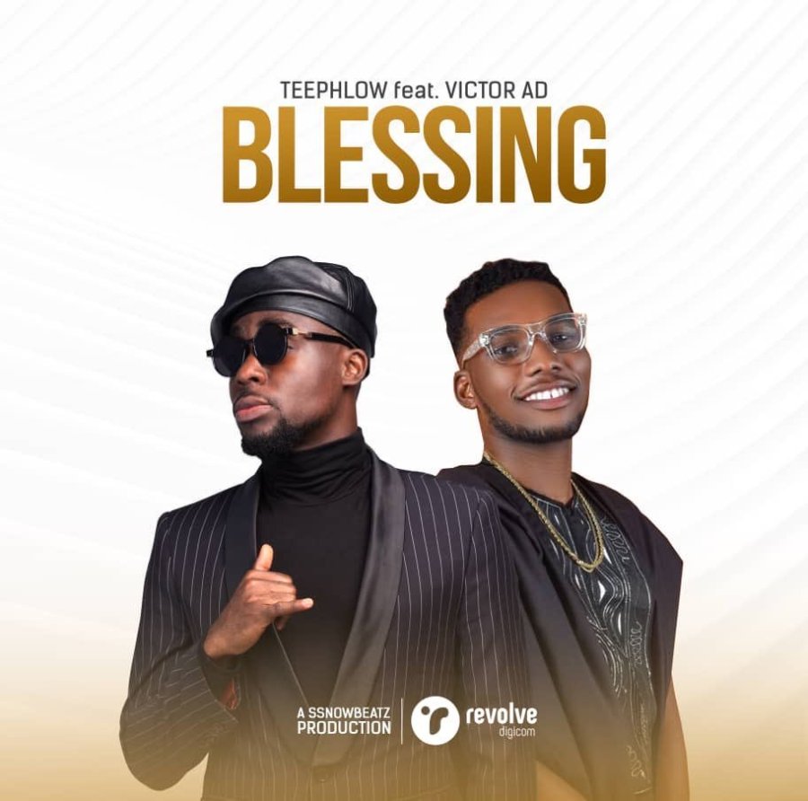 Teephlow the word play king features Victor AD on his new song tagged Blessing.