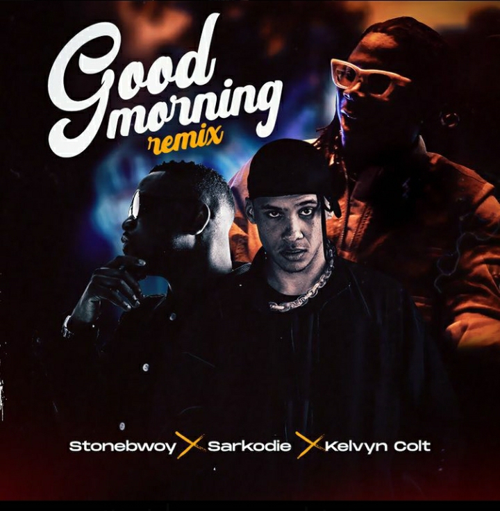 Stonebwoy ft. Sarkodie and Kelvyn Colt - Good Morning Remix